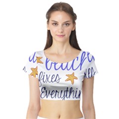 The Beach Fixes Everything Short Sleeve Crop Top (tight Fit) by OneStopGiftShop