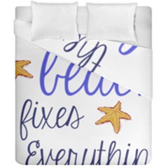 The Beach Fixes Everything Duvet Cover Double Side (california King Size) by OneStopGiftShop