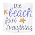 The Beach Fixes Everything Square Tapestry (Large) View1