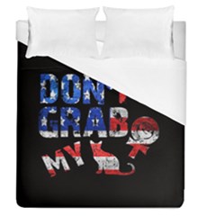 Dont Grab My Duvet Cover (queen Size) by Valentinaart