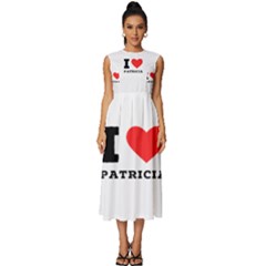 I Love Patricia Sleeveless Round Neck Midi Dress by ilovewhateva