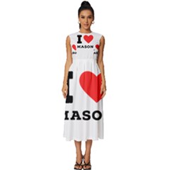 I Love Mason Sleeveless Round Neck Midi Dress by ilovewhateva