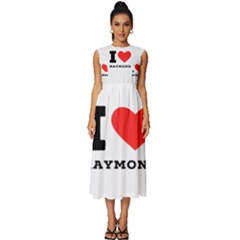 I Love Raymond Sleeveless Round Neck Midi Dress by ilovewhateva