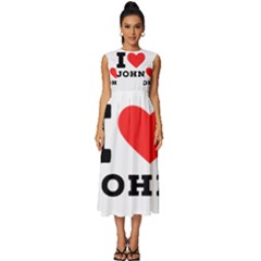 I Love John Sleeveless Round Neck Midi Dress by ilovewhateva