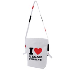 I Love Vegan Cuisine Folding Shoulder Bag by ilovewhateva