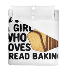 Bread Baking T- Shirt Funny Bread Baking Baker Crust A Girl Who Loves Bread Baking T- Shirt Duvet Cover Double Side (full/ Double Size) by JamesGoode