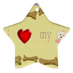 I Love My Dog! Ii Star Ornament by mysticalimages