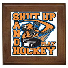 Shut Up And Play Hockey Framed Tile by MegaSportsFan