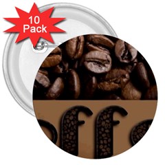 Funny Coffee Beans Brown Typography 3  Buttons (10 Pack)  by yoursparklingshop