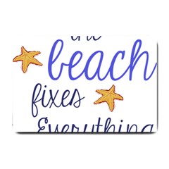 The Beach Fixes Everything Small Doormat  by OneStopGiftShop