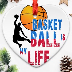 Basketball Is My Life Heart Ornament (two Sides) by Valentinaart