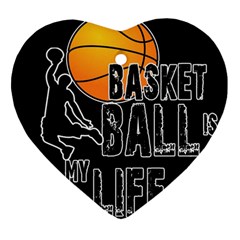 Basketball Is My Life Ornament (heart) by Valentinaart