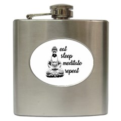 Eat, Sleep, Meditate, Repeat  Hip Flask (6 Oz) by Valentinaart