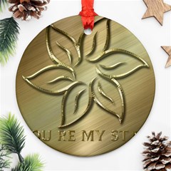 You Are My Star Round Ornament (two Sides) by NSGLOBALDESIGNS2