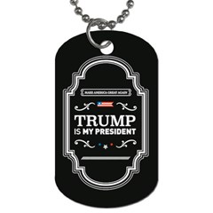 Trump Is My President Maga Label Beer Style Vintage Dog Tag (one Side) by snek