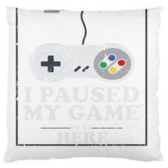 I Had To Pause My Game To Be Here Standard Flano Cushion Case (one Side) by ChezDeesTees