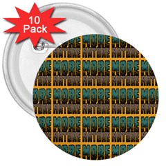 More Nature - Nature Is Important For Humans - Save Nature 3  Buttons (10 Pack)  by DinzDas