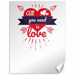 All You Need Is Love Canvas 18  X 24  by DinzDas