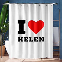 I Love Helen Shower Curtain 60  X 72  (medium)  by ilovewhateva