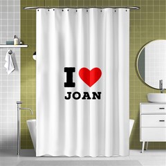 I Love Joan  Shower Curtain 48  X 72  (small)  by ilovewhateva