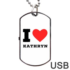 I Love Kathryn Dog Tag Usb Flash (two Sides) by ilovewhateva