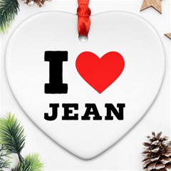 I Love Jean Heart Ornament (two Sides) by ilovewhateva