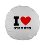 I love s’mores  Standard 15  Premium Flano Round Cushions Back