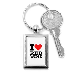 I Love Red Wine Key Chain (rectangle) by ilovewhateva