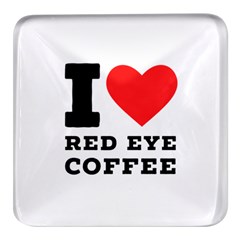 I Love Red Eye Coffee Square Glass Fridge Magnet (4 Pack) by ilovewhateva