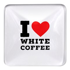 I Love White Coffee Square Glass Fridge Magnet (4 Pack) by ilovewhateva