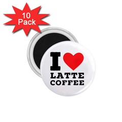 I Love Latte Coffee 1 75  Magnets (10 Pack)  by ilovewhateva