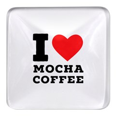 I Love Mocha Coffee Square Glass Fridge Magnet (4 Pack) by ilovewhateva