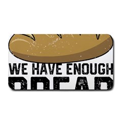 Bread Baking T- Shirt Funny Bread Baking Baker At Yeast We Have Enough Bread T- Shirt Medium Bar Mat by JamesGoode