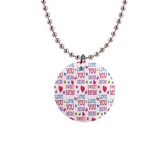 Love Mom Happy Mothers Day I Love Mom Graphic 1  Button Necklace by Vaneshop