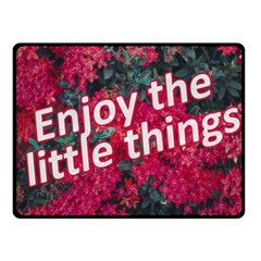 Indulge In Life s Small Pleasures  Two Sides Fleece Blanket (small) by dflcprintsclothing